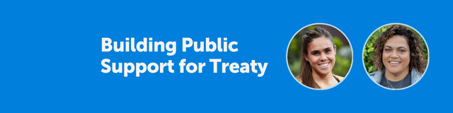 Building Public Support for Treaty: Why we need to start now