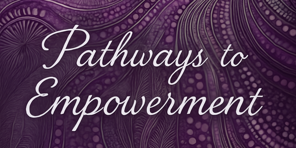 Pathways to Empowerment