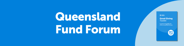 Queensland Fund Forum: Introducing our Good Giving Toolkit