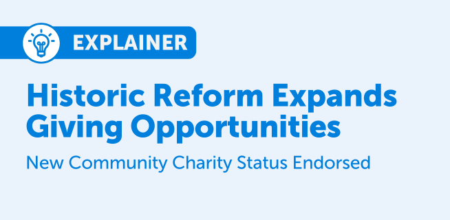 Historic Reform Expands Giving Opportunities: New Community Charity Status Endorsed