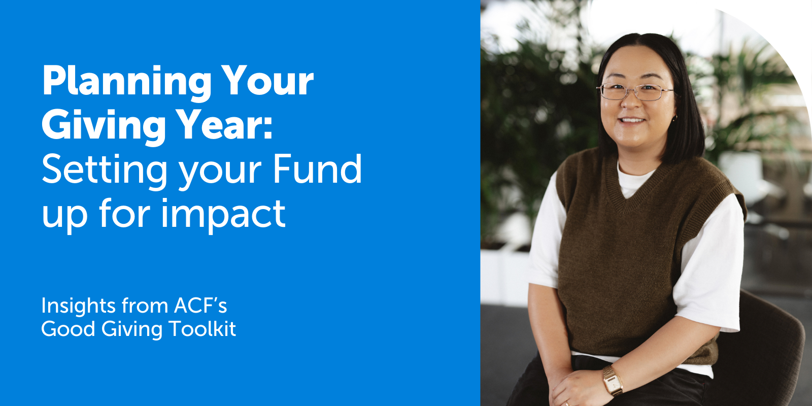 Planning Your Giving Year: Setting your Fund up for impact