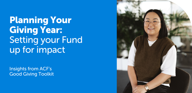 Planning Your Giving Year: Setting your Fund up for impact