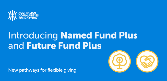 New Pathways for Flexible Giving: Introducing Named Fund Plus and Future Fund Plus 