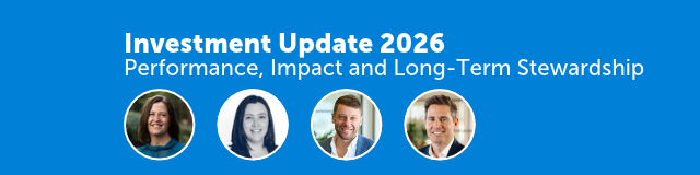 Investment Update: Performance, Impact and Long-Term Stewardship